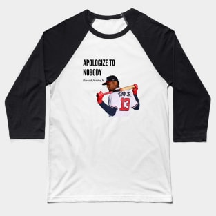 Apologize to nobody Baseball Lovers Baseball T-Shirt